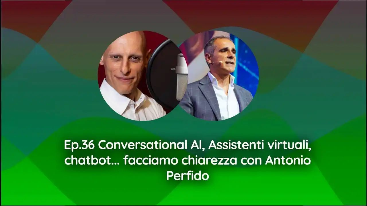 Intervista ad Antonio Perfido: chatbot, Conversational AI, assistenti virtuali