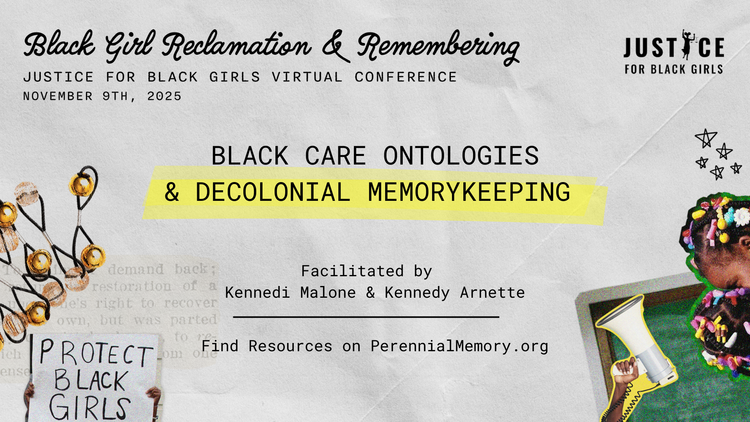 Justice for Black Girls Conference 2025: Care Ontologies