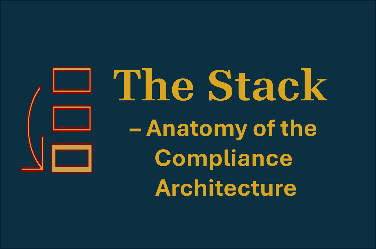 Overlords: Part 2. The Stack – Anatomy of the Compliance Architecture