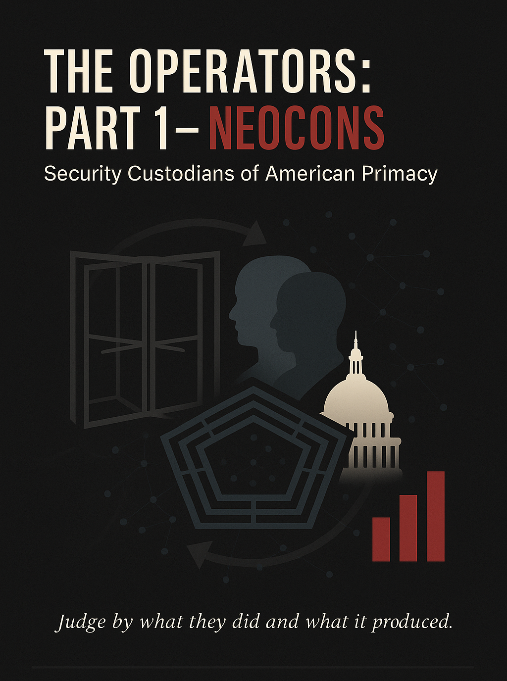 The Operators: Part 1. Neocons