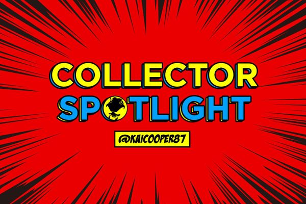 Collector's Spotlight Vol. 12 - @kaicooper87