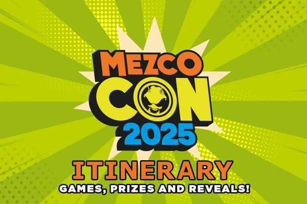 Mezco Con 2025 Itinerary
