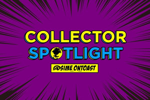 Collector's Spotlight Vol. 29 (@sime_on_toast)