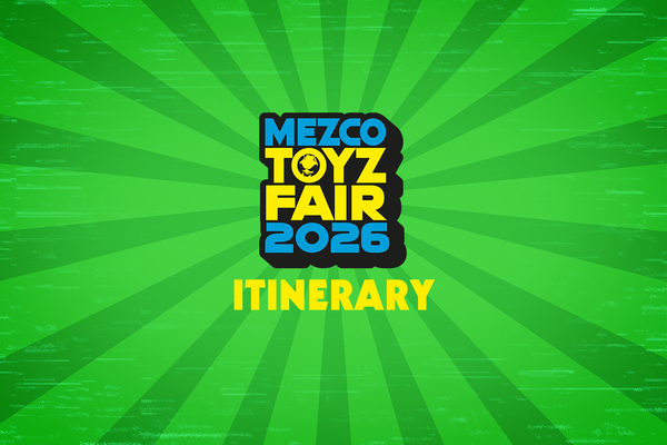 Mezco Toyz Fair 2026 Itinerary