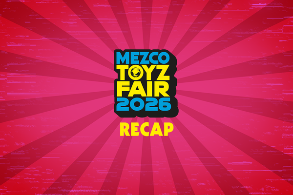 Mezco Toyz Fair 2026 Recap