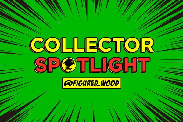 Collector's Spotlight Vol. 33 (@figured_wood)