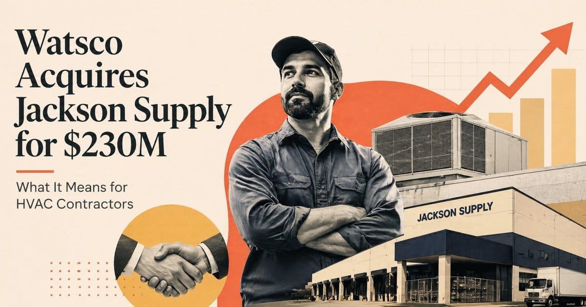 Watsco Acquires Jackson Supply for $230M: What It Means for HVAC Contractors Post feature image