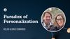 The Paradox of Personalization