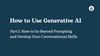 How to Use Generative AI, Part 1