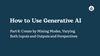 How to Use Generative AI, Part 6: Create