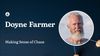 Doyne Farmer: Making Sense of Chaos