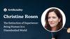 Headshot of Christine Rosen, senior fellow at the American Enterprise Institute and author of "The Extinction of Experience: Being Human in a Disembodied World."