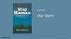 Book cover for Stay Human with text: Chapter 1 Our Story