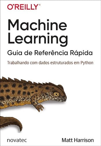 Machine Learning – Guia de Referência Rápida: Trabalhando com Dados  Estruturados em Python