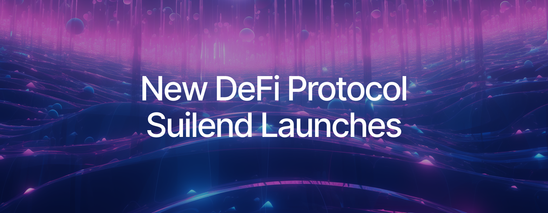 Solend Team Launches New DeFi Protocol Suilend