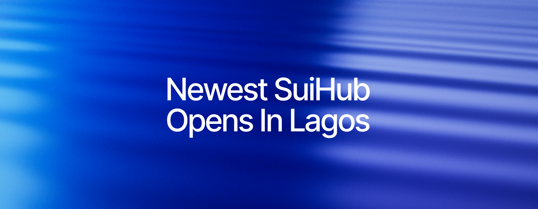 Sui Opens SuiHub Lagos to Catalyze Innovation in Africa's Fastest-Growing Tech Market