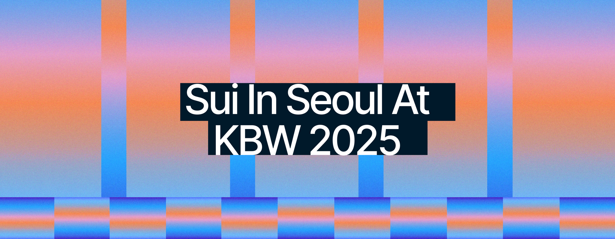 Sui in Seoul: A Week of Innovation and Connection at KBW 2025