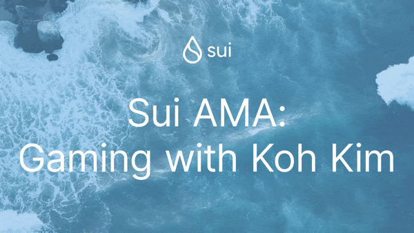 Recap 7/7 Sui AMA: Gaming with Koh Kim