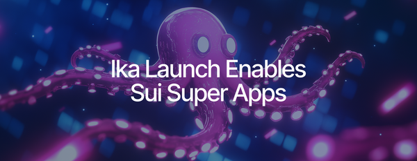 Ika Network Debuts, Letting Sui Smart Contracts Manage Cross-chain Assets