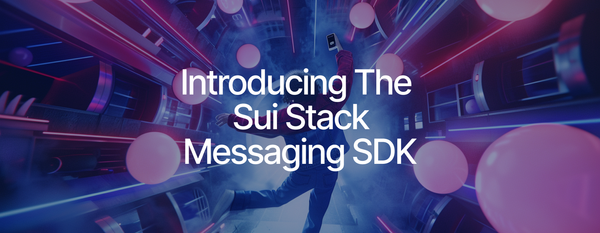 Sui Stack Messaging SDK: Programmable Communication for Web3