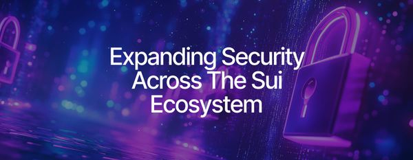 Strengthening the Sui Ecosystem Through the Security Expansion Initiative
