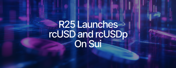 R25 Launches rcUSD and rcUSDp on Sui