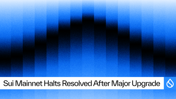 Sui Mainnet Halts Resolved After Major Upgrade