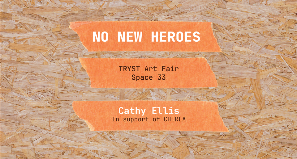 TRYST Art Fair: Cathy Ellis for "CHIRLA"