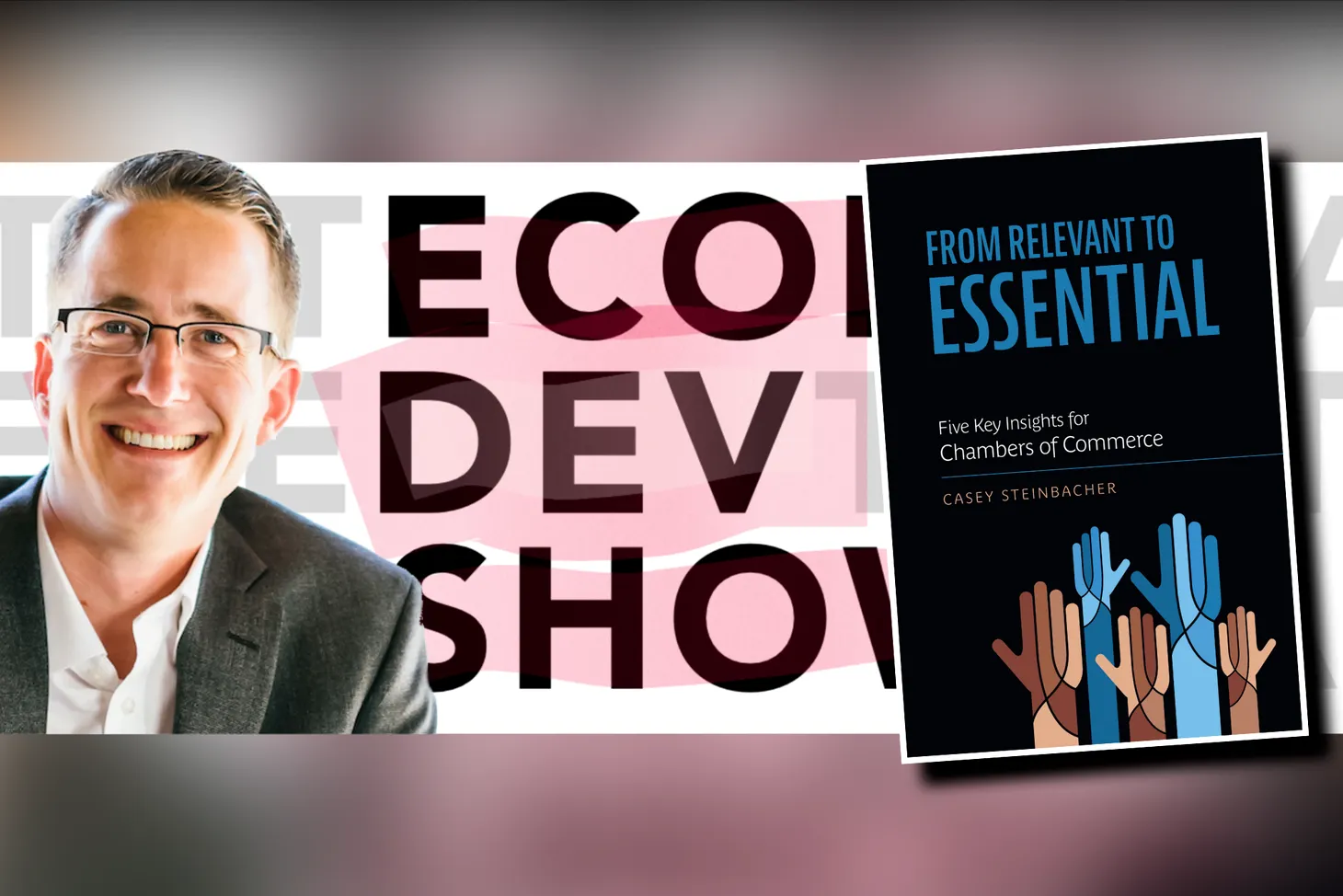 Podcast #96: Chambers of Commerce - From Relevant to Essential