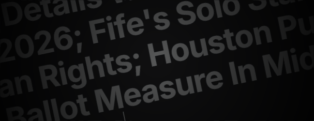 In the Details Week Ending 5/10/2026; Fife Takes Stand on Human Rights; Houston Pulls OPC Ballot Measure In Mid-Presentation