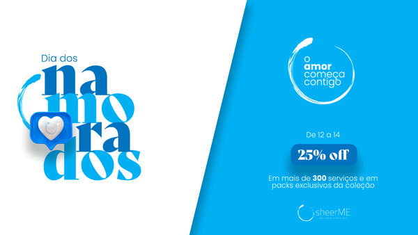 ''O Amor começa contigo'' Dia dos Namorados sheerME com 25% OFF