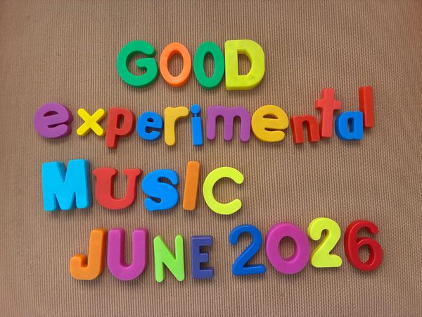Good Experimental Music: June 2026