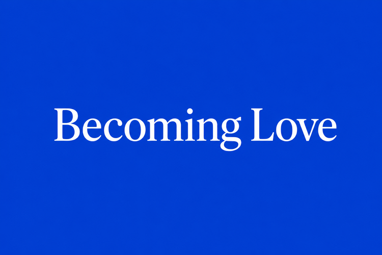 Becoming Love