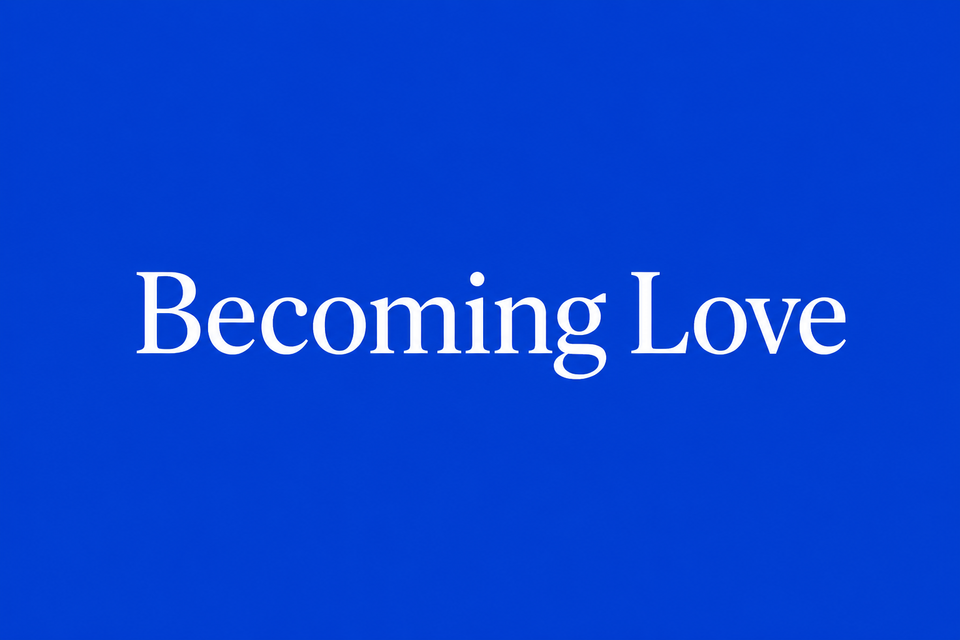 Becoming Love