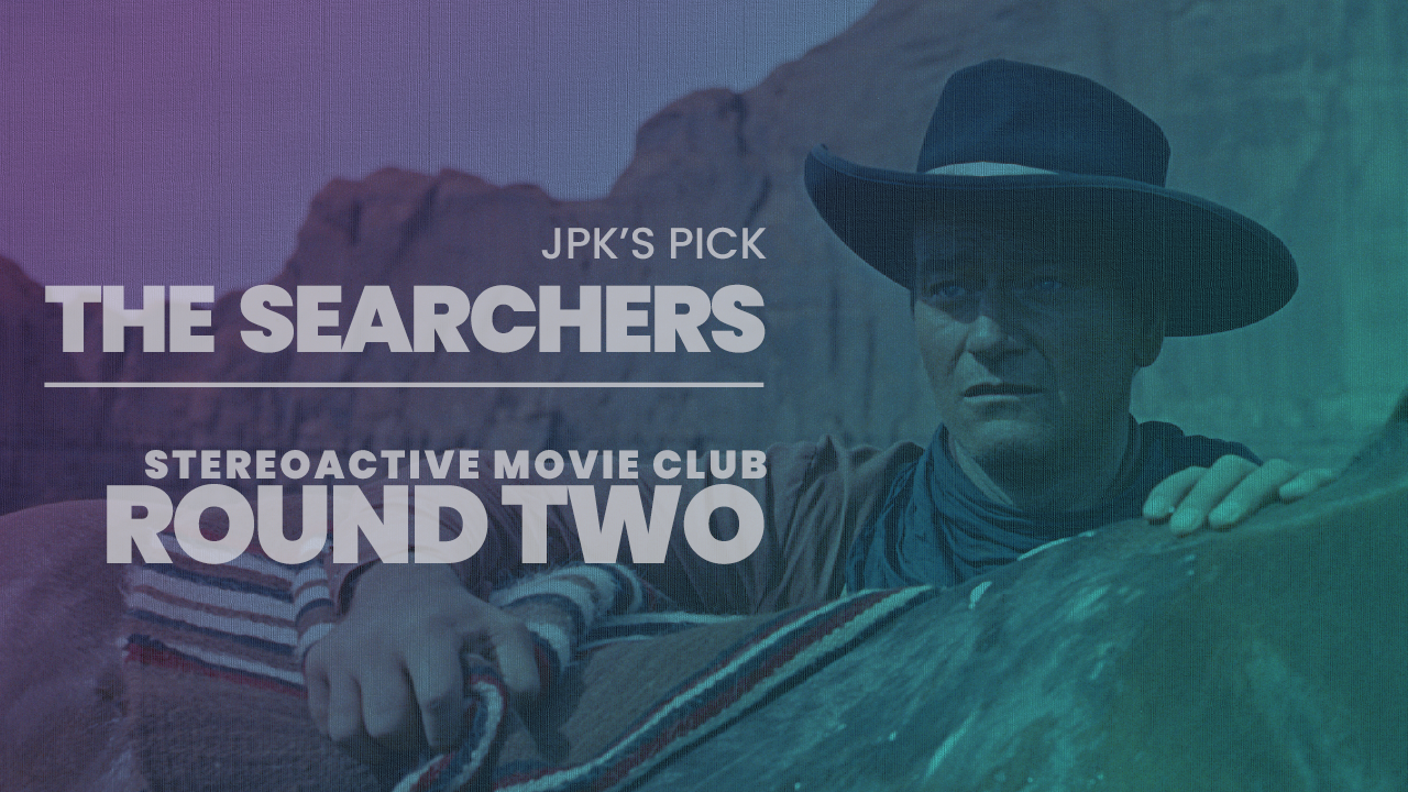 Stereoactive Movie Club Ep 8 // The Searchers w/ JPK