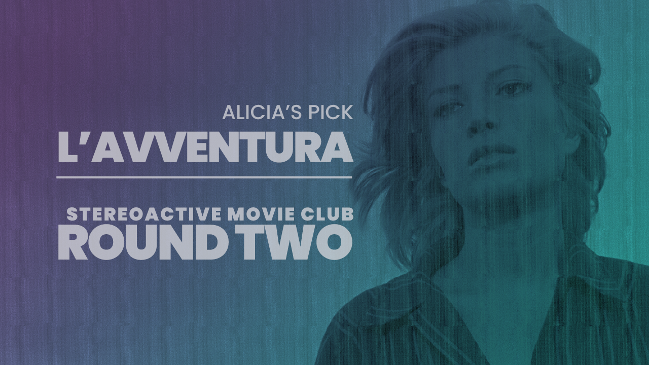 Stereoactive Movie Club Ep 11 // L’avventura