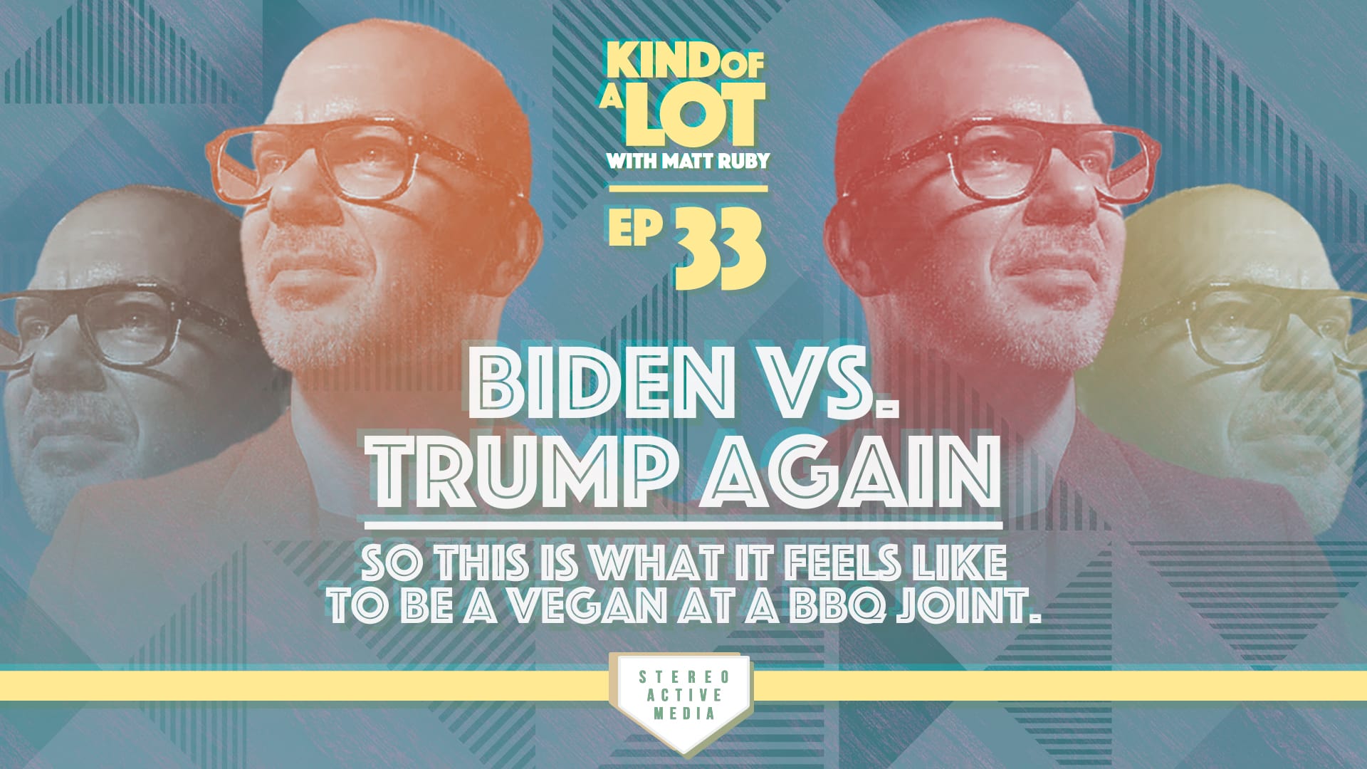 Kind of a Lot with Matt Ruby Ep 33 // Biden vs. Trump Again: So this is what it feels like to be a vegan at a BBQ joint.