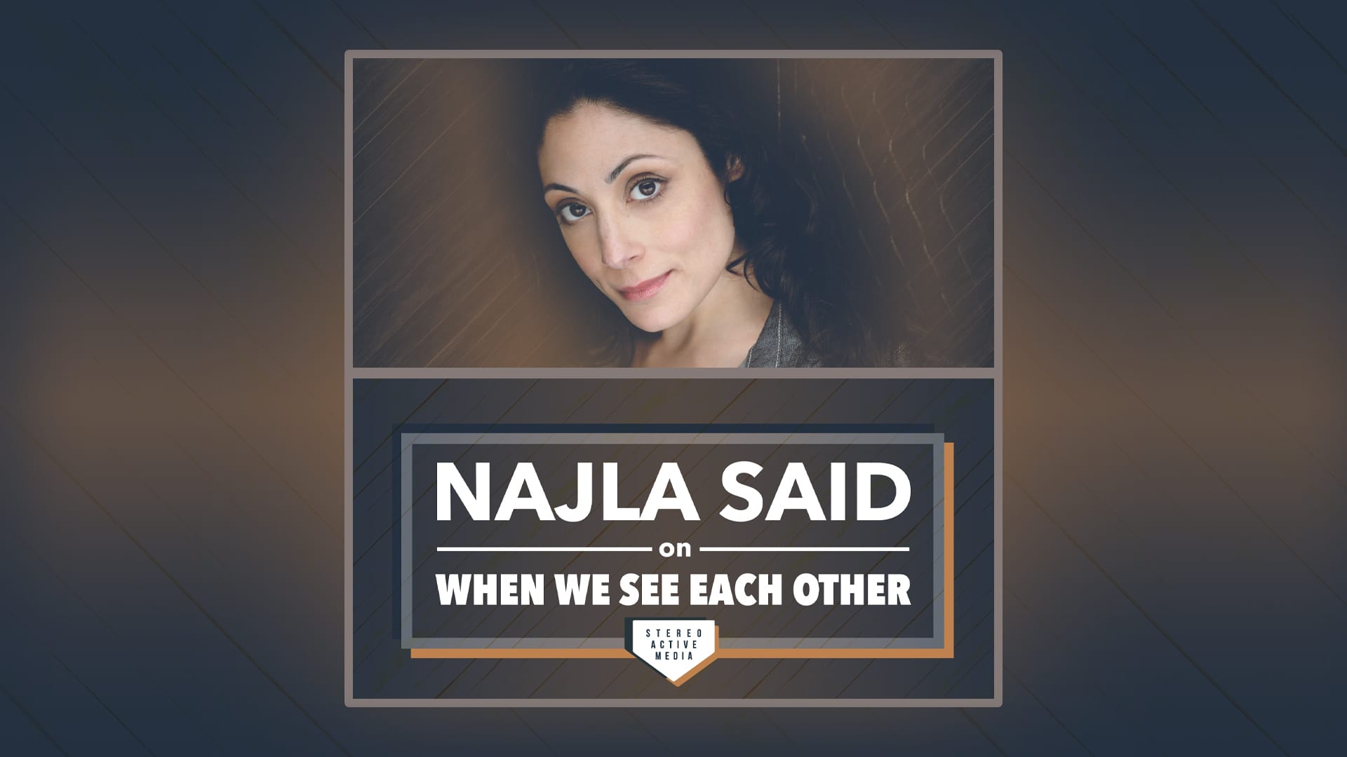 When We See Each Other Ep 2.2 - Najla Said