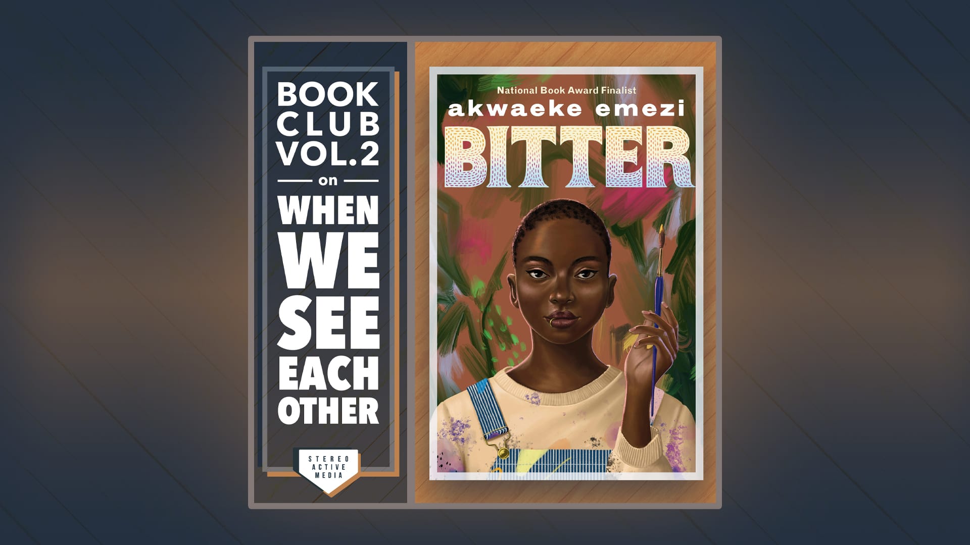 When We See Each Other Book Club, Vol. 2: ‘Bitter’ by Akwaeke Emezi
