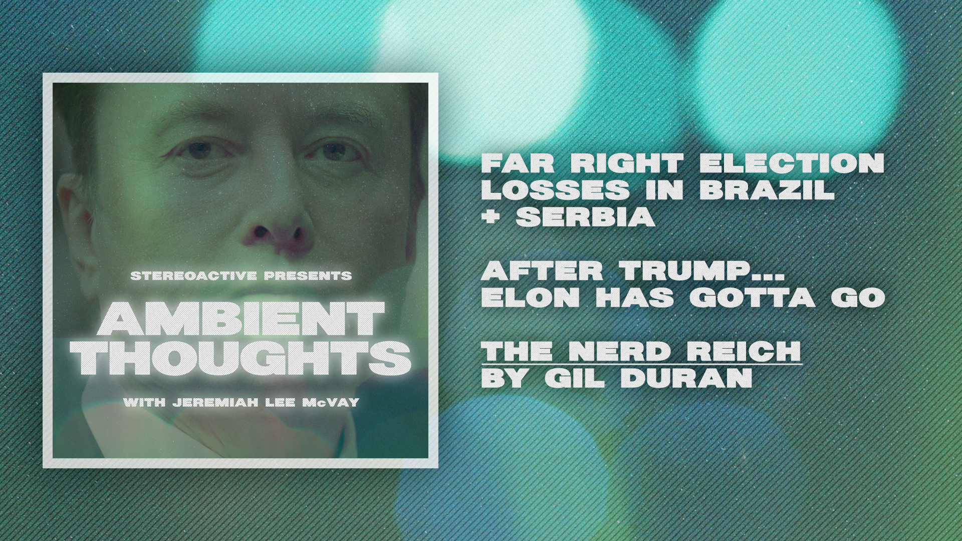 Ambient Thoughts w/ theJLM... After Trump: The Elon Problem