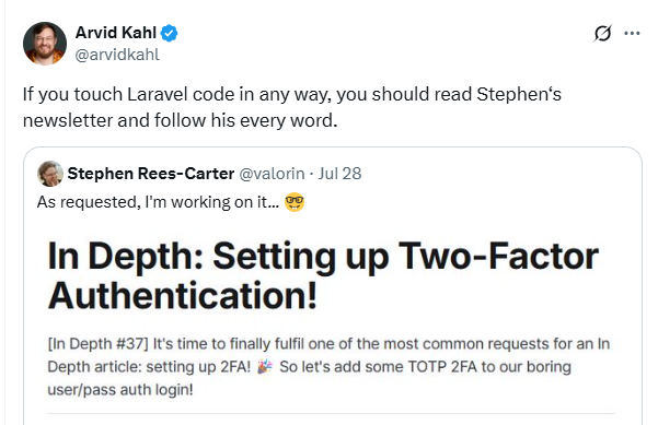 "If you touch Laravel code in any way, you should read Stephenβs newsletter and follow his every word."