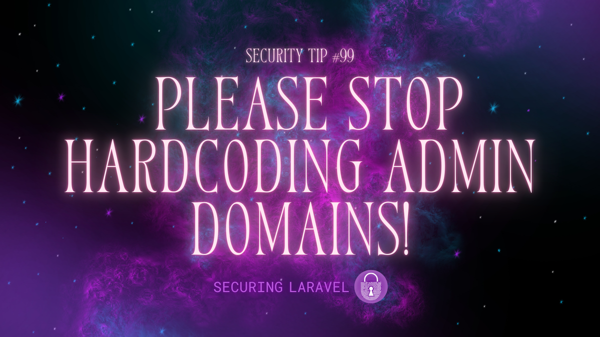 Security Tip: Please Stop Hardcoding Admin Domains!