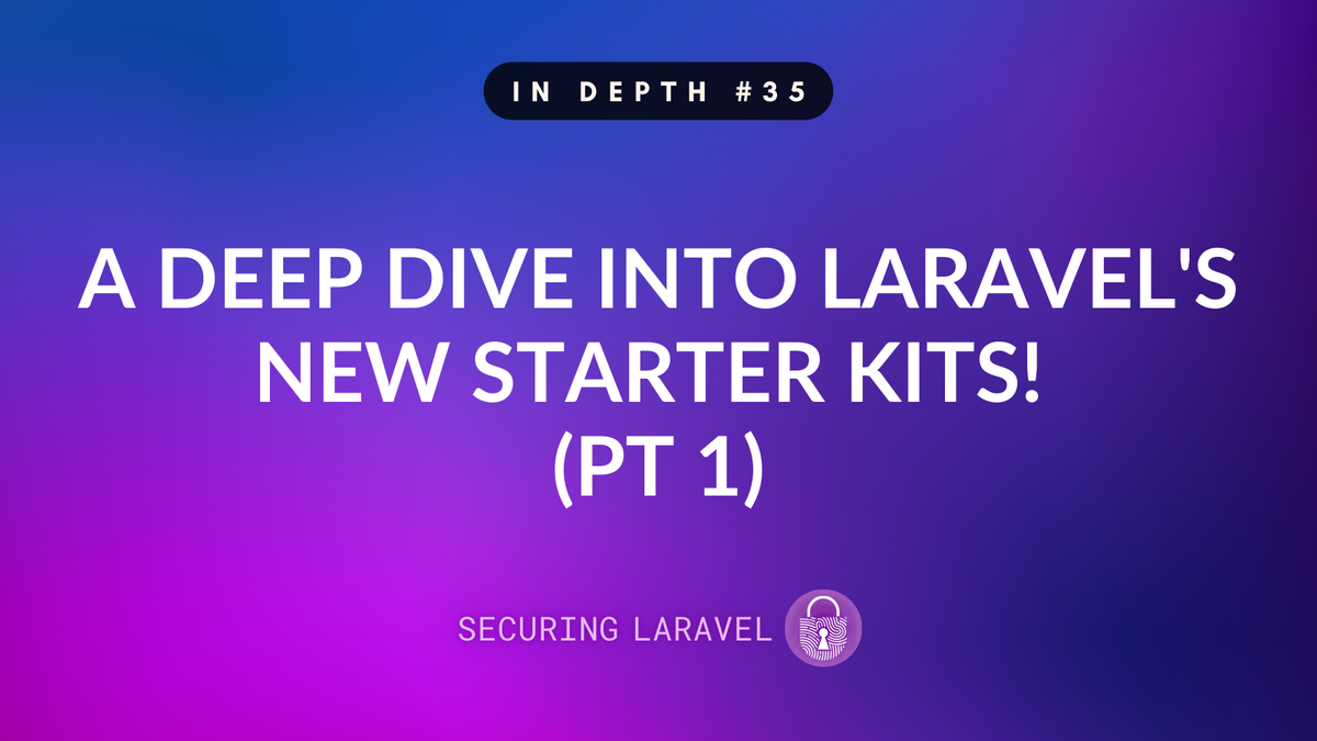 In Depth: A Deep Dive into Laravel's New Starter Kits! (pt 1)