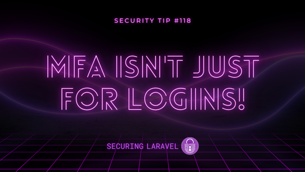 Security Tip: 2FA Isn't Just For Logins!