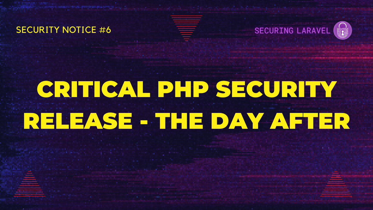 Laravel Security Notice: Critical PHP Security Release - The Day After