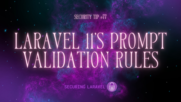 Security Tip: Laravel 11's Prompt Validation Rules