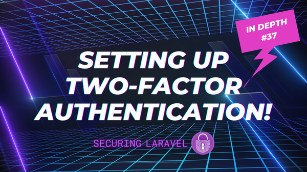In Depth: Setting up Two-Factor Authentication!