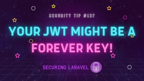 Security Tip: Your JWT Might Be a Forever Key!