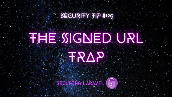 Security Tip: The Signed URL Trap