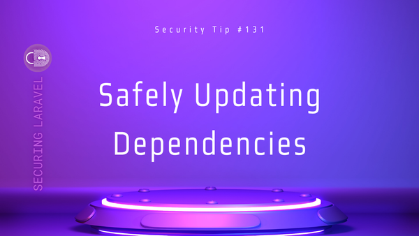 Security Tip: Safely Updating Dependencies